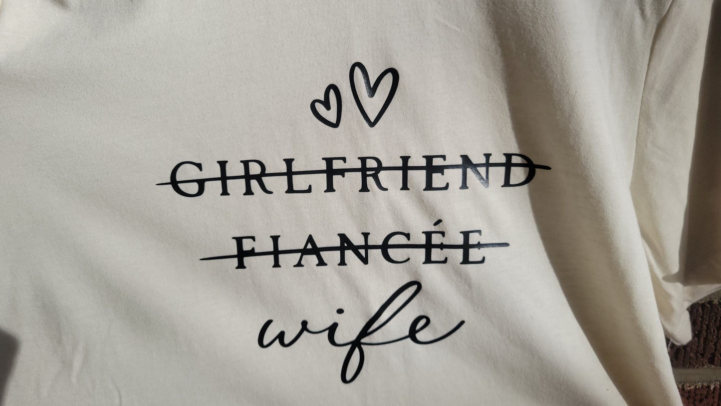 GF to Fiancé to Wife Shirt