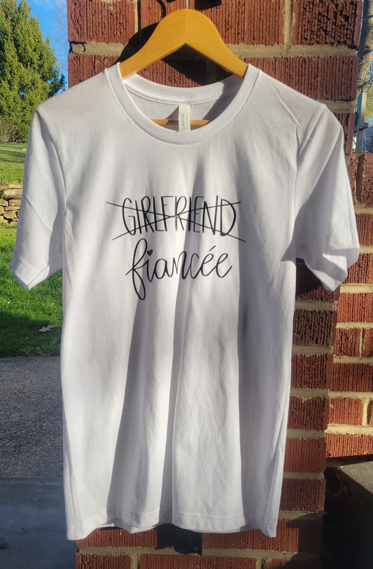 Girlfriend to Fiancé Shirt